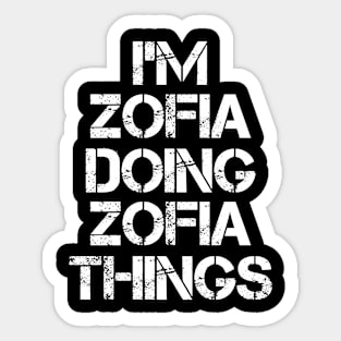 Zofia Name T Shirt - Zofia Doing Zofia Things Sticker